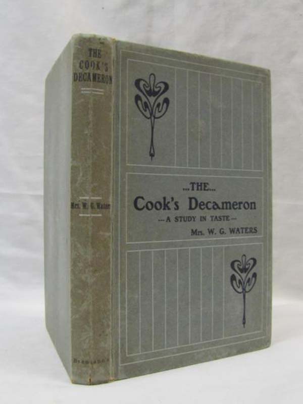 Waters, Mrs. W. G.: The Cook's Decameron...A Study in taste containing over t...