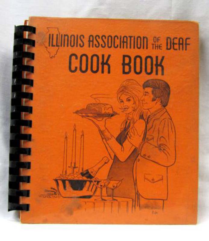 Illinois Association of Deafs: Illinois Association of Deafs Cook Book