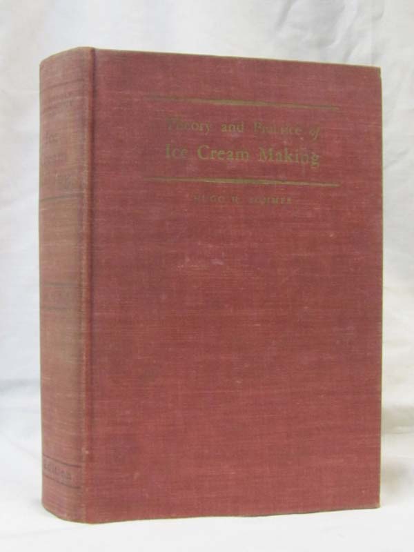 Sommer, Hugo H.: Theory and Practice of ICe Cream Making