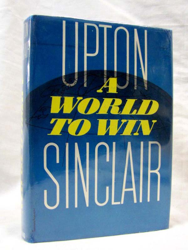 Sinclair, Upton: A World To Win