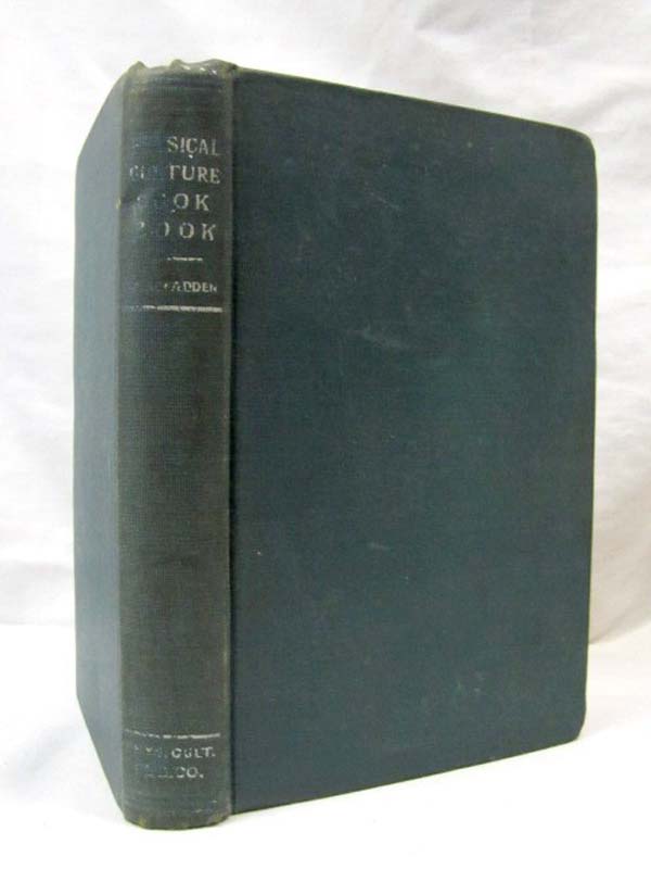 MacFadden, Bernarr and Richardson, Mary: Physical Culture Cook Book