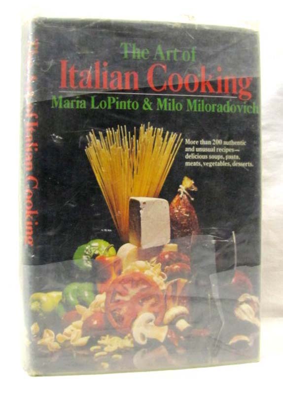Lo Pinto, Maria; Miloradovich, Milo: The Art of Italian Cooking