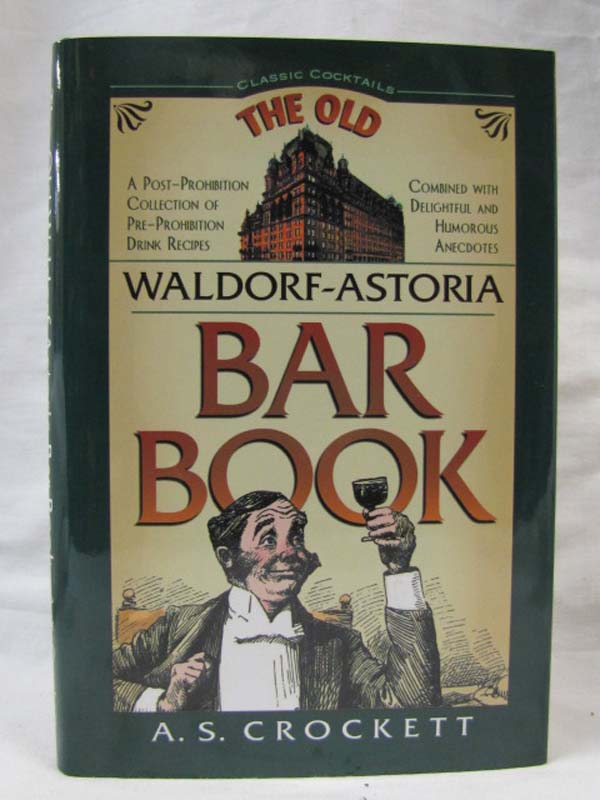 Crockett, A. S.: The Old Waldorf Astoria Bar Book (Classic Cocktail Book Seri...