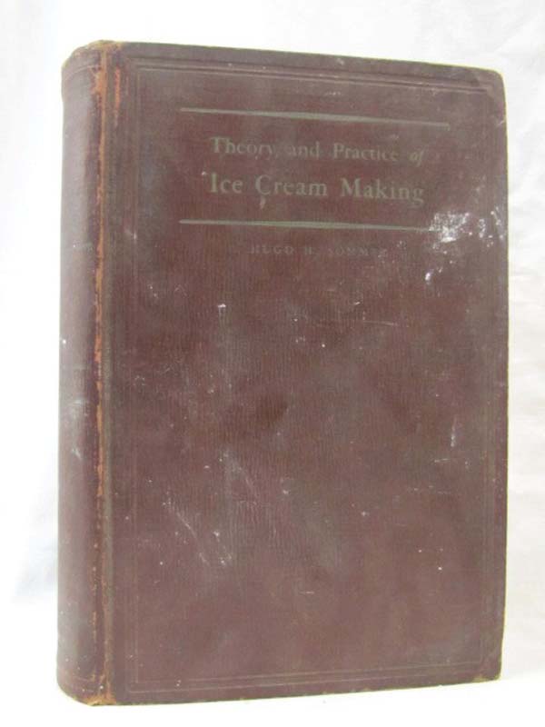 Sommer, Hugo H.: Theory and Practice of Ice Cream Making