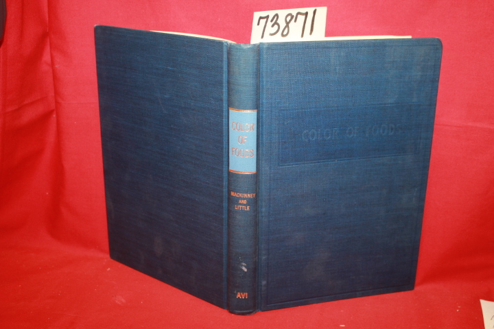 MacKinney, Gordon, Ph. D.., and Little, Angela C., M. S.: Color of Foods