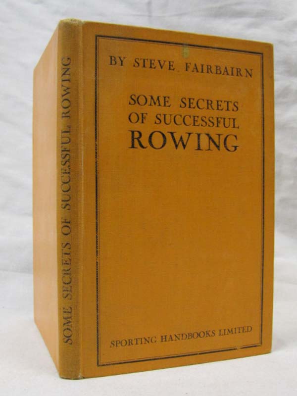 Fairbairn, Steve: Some Secrets Of Successful Rowing Vintage 1930's Sporting H...