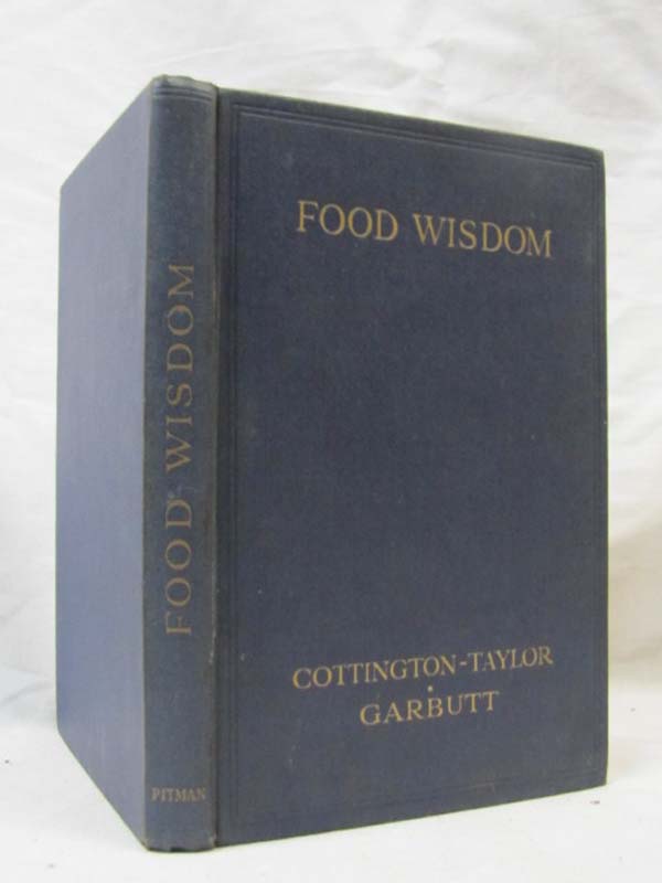 Taylor, D. D. Cottington and Garbutt, P. L. (Assisted by): Food Wisdom