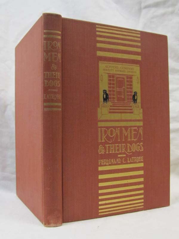 Latrobe, Ferdinand C.: Iron Men and Their Dogs