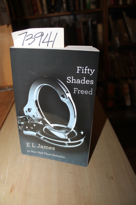 James, E.L.: Fifty Shades Freed: Book Three of the Fifty Shades Trilogy