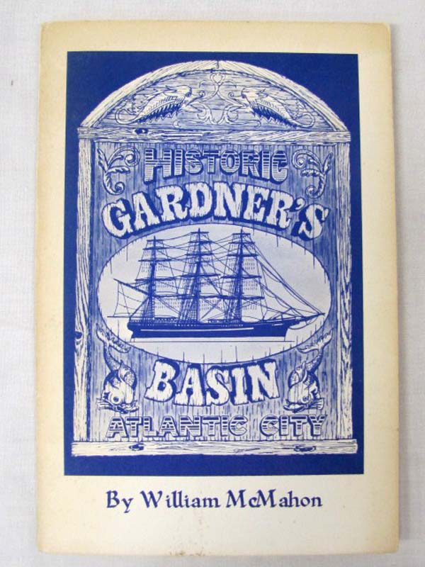 McMahon, William: Historic Gardner's Basin Atlantic City