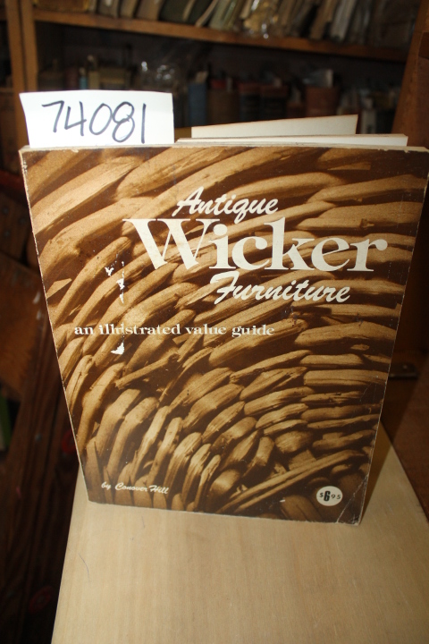 Hill,  Canover and Schroeder, Bill: Antique Wicker Furniture an Illustrated v...