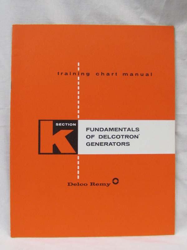 Delco Remy: Fundamentals of Delcotron generators section k, training chart ma...