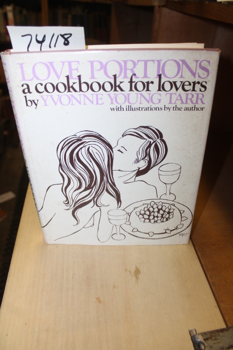 Tarr, Yvonne Young: Love Portions a Cookbook for Lovers