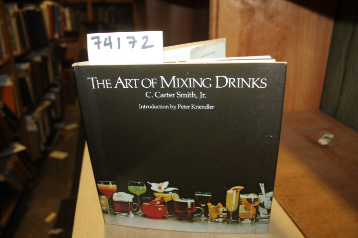Smith, C. Carter: The Art  of Mixing Drinks