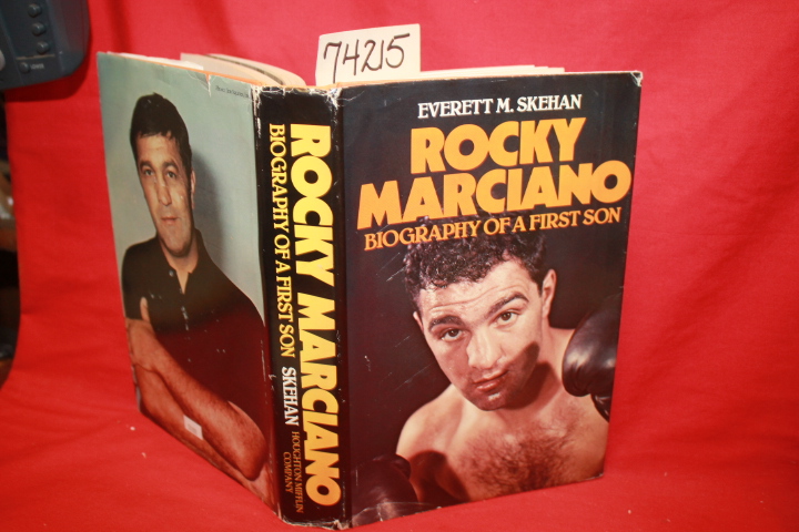 Skehan, Everett M.: Rocky Marciano Biography of a First Son