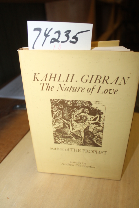 Sherfan, Andrew Dib: Kahlil Gibran, the Nature of Love