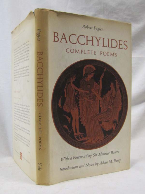Fagles, Robert & Bowra, Maurice and Parry, Adam M.: Bacchylides Complete Poems
