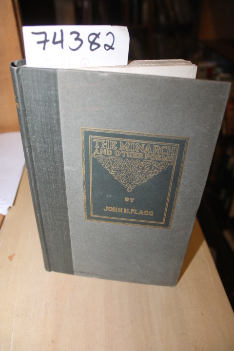 Flagg, John H.: The Monarch and Other Poems