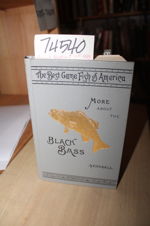 Henshall, James A.: More About the Black Bass Being a Supplement to the Black...