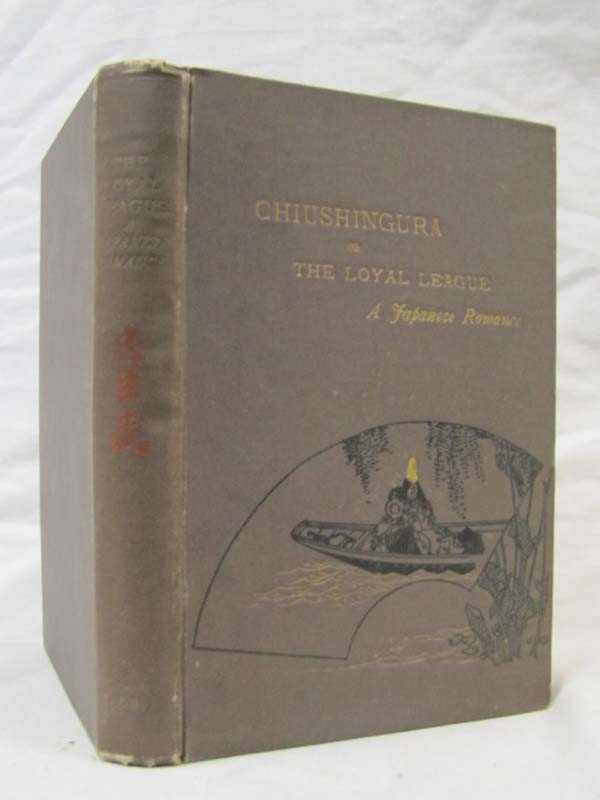 Dickens, Frederick V.: Chiushingura; or, The Loyal League, a Japanese Romance