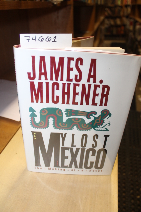Michener, James A.: My Lost Mexico