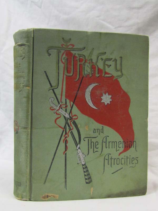 Bliss, Edwin Munsell: Turkey and the armenian atrocities. A reign of terror f...