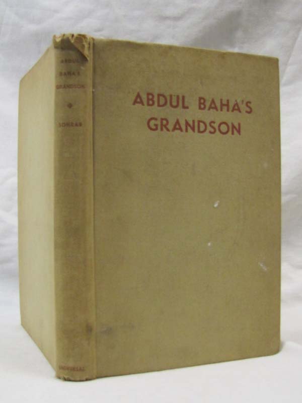 Sohrab, Mirza Ahmad: Abdul Baha's Grandson