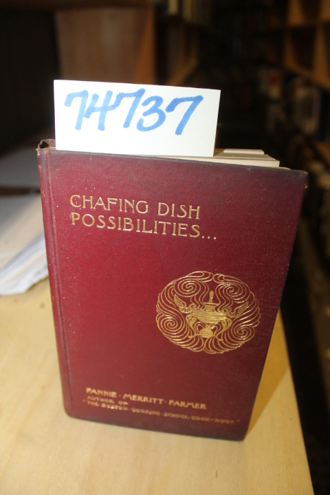 Farmer, Fannie Merritt: Chafing Dish Possibilities, 1st edition 1898