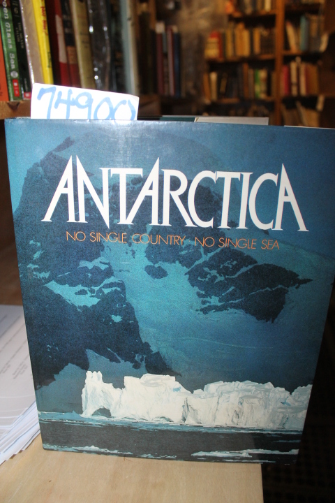 Bond, Creina & Siegfried, Roy: Antarctica, No Single Country, No Single Sea