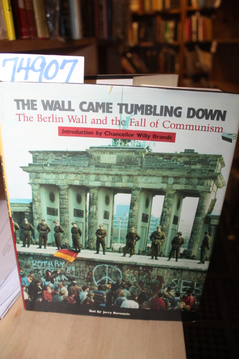 Bornstein, Jerry: The Wall came Tumbling Down, The Berlin Wall and the Fall o...