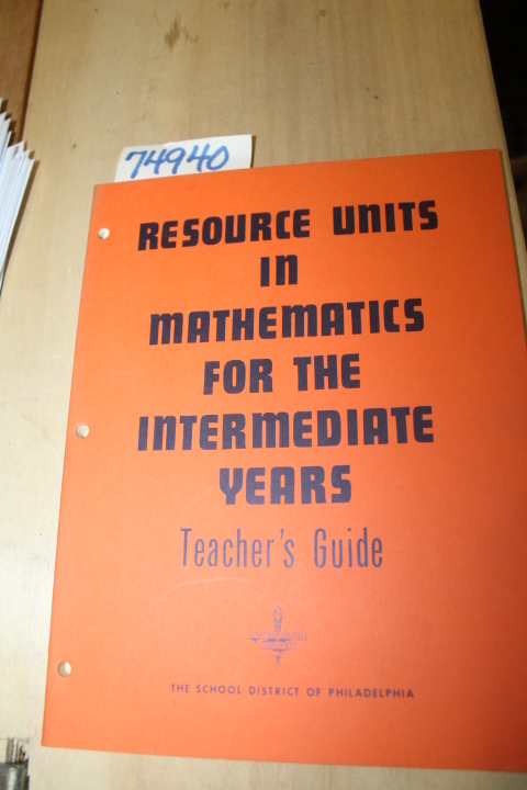PHILADELPHIA SCHOOL DISTRICT: Resource Units in Mathematics for the Intermedi...