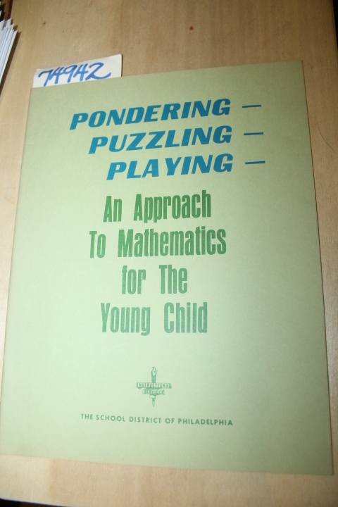 PHILADELPHIA SCHOOL DISTRICT: Pondering, Puzzling, Playing, an Approach to Ma...