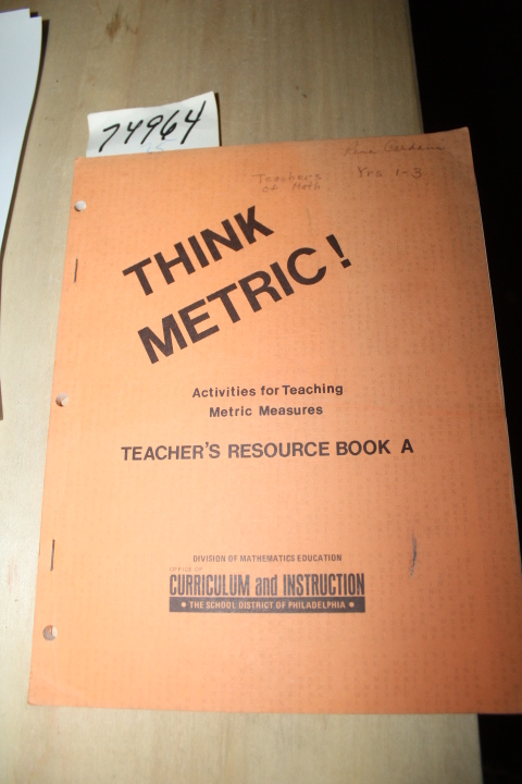 Shevlin, Dr. Alexander: Think Metric! Activities for Teaching Metric Measures...
