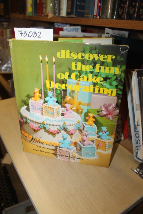 T. Eugene and Sullivan, Marilynn C.: Discover the Fun of Cake Decorating