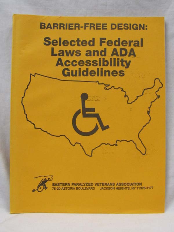 EPVA;  EASTERN PARALYZED VETERAN: Barrier-Free Design:  Selected Federal Laws...