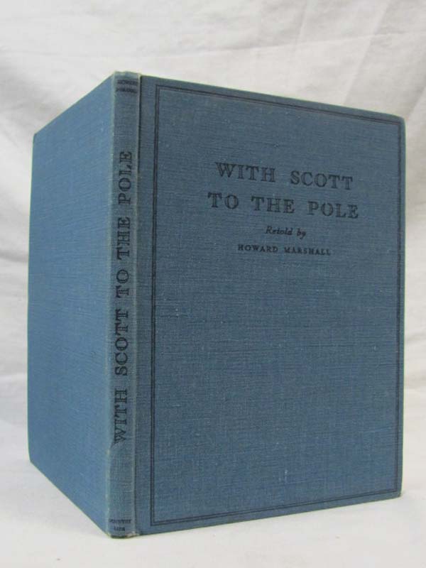 Marshall, Howard (re-told by): With Scott to the Pole