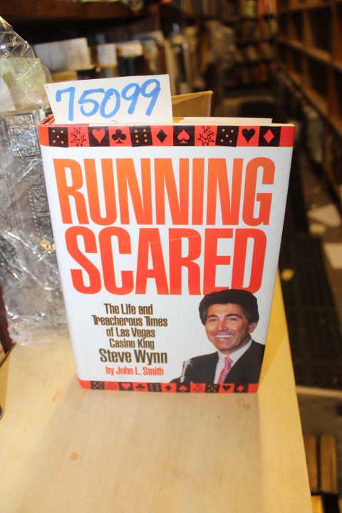 Smith, John L.: Running Scared, the Life and Treacherous Times of Las Vegas C...