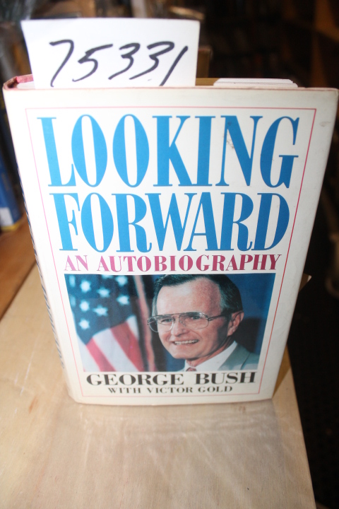 Bush, George with Victor Gold: Looking Forward an Autobiography