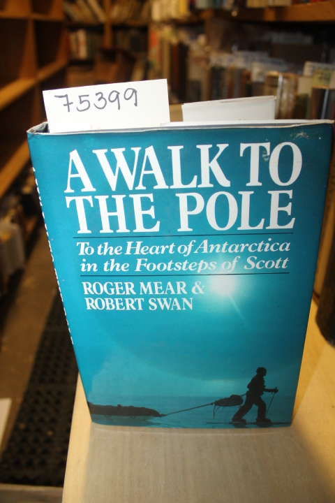 Mear, Roger & Swan Robert: A Walk To The Pole