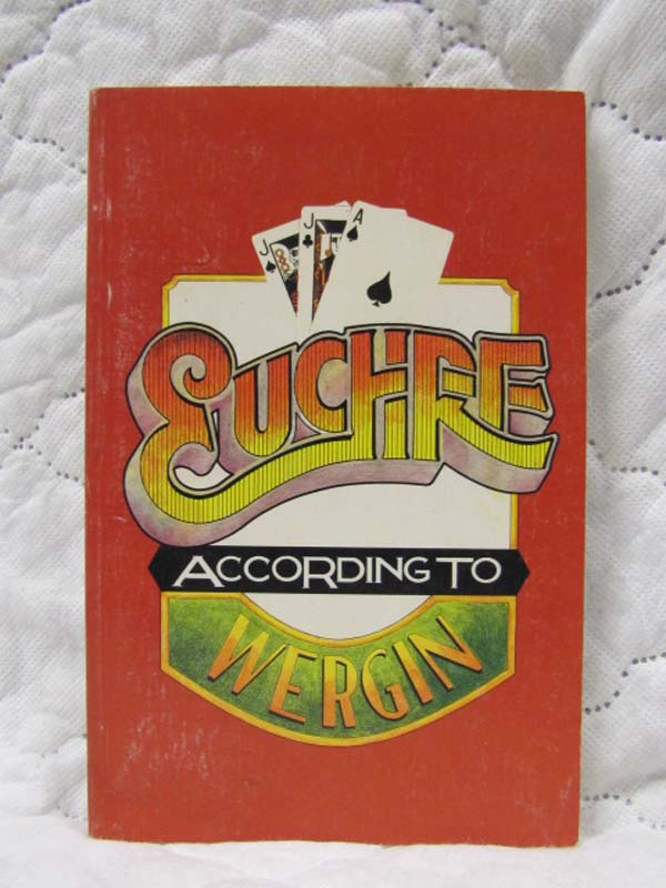 Wergin, Joseph Petrus: Euchre According to Wergin