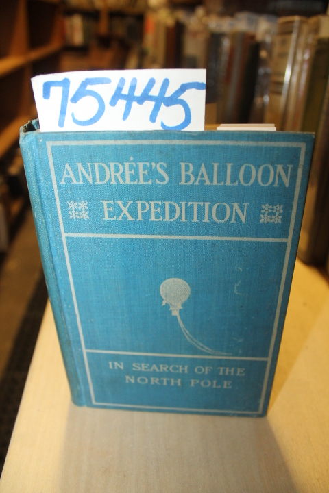 Lachambre, Henri & Machuron, Alexis: Andree's Balloon Expedition in search of...