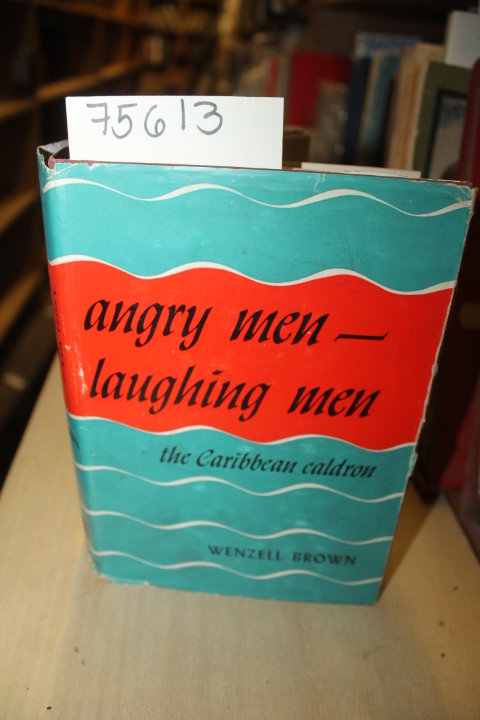 Brown, Wenzell: Angry Men Laughing Men The Caribbean Caldron