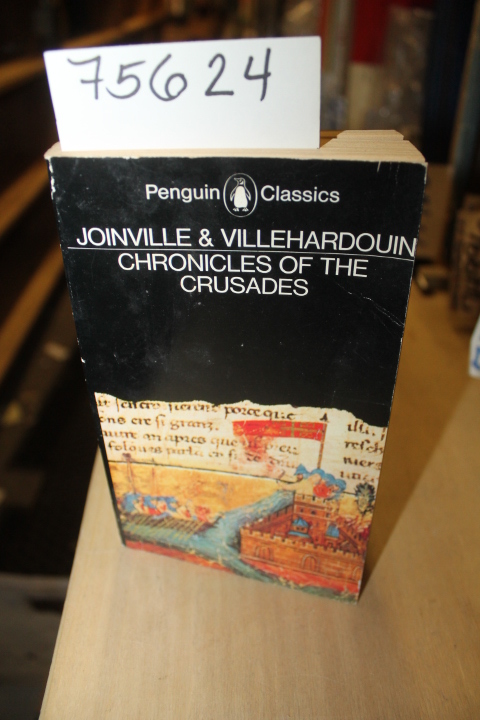 Joinville & Villehardouin and Shaw, M.R.B.: Chronicles of the Crusades