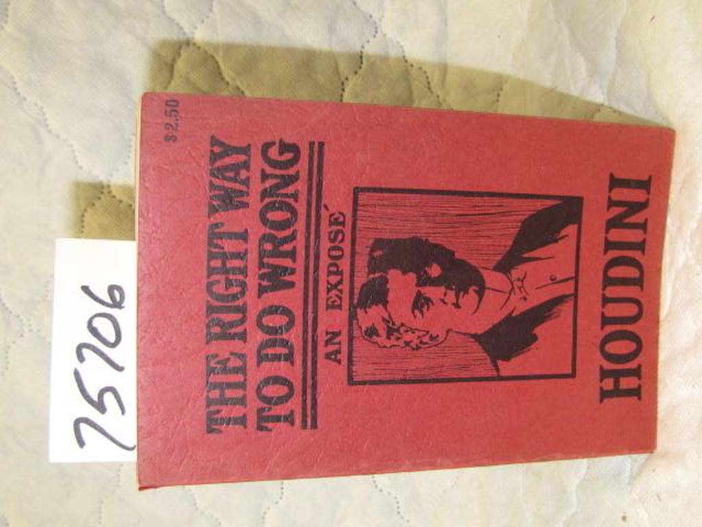 Houdini, Harry: Right Way to do Wrong, an Expose of Successful Criminals