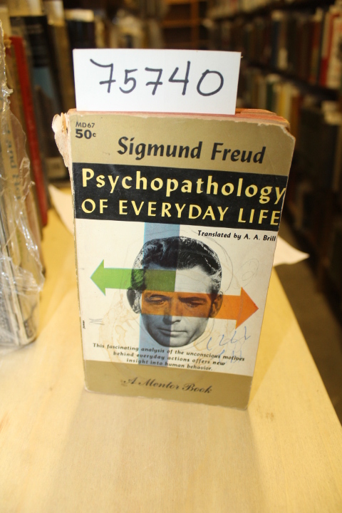Freud, Sigmund and Brill, A.A.: Psychopathology of Everyday Life