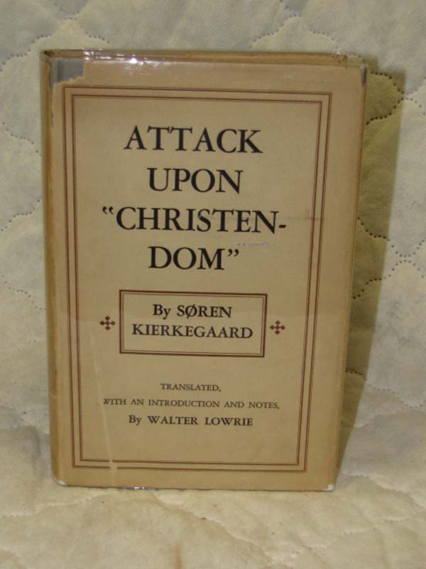 Kierkegaard, Soren; Walter Lowrie TRANS: Attack upon  Christendom  1854-1855
