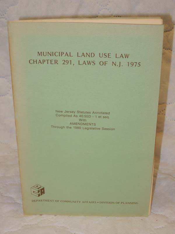 Municipal Land Use Law: Municipal Land Use LAw Chapter 291, Law of N.J. 1975 ...