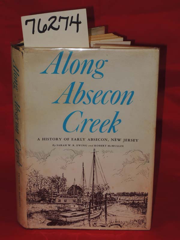 Ewing, Sarah W.R.; McMullin, Robert: Along Absecon Creek SIGNED by AUTHORS