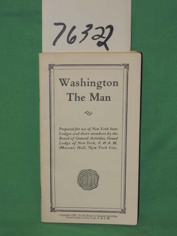 GRAND MASONIC LODGE STATE OF NEW YORK: Washington the Man