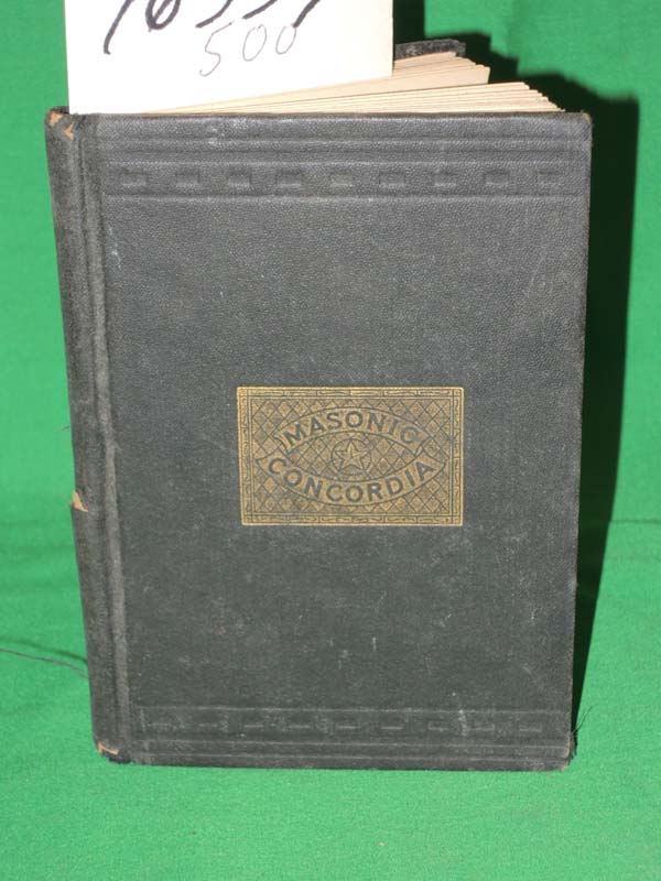 Ilsley, Geo F.: Masonic Concordia a Collection of Odes from the Various Cerem...